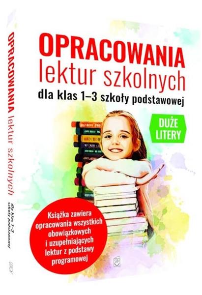 OPRACOWANIA LEKTUR SZKOLNYCH DLA KLAS 1-3 SZKOŁY P