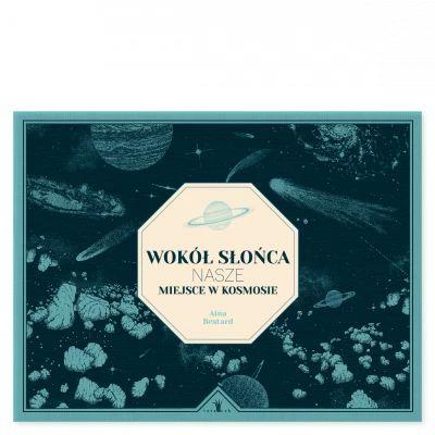 Wokół Słońca. Nasze miejsce w kosmosie