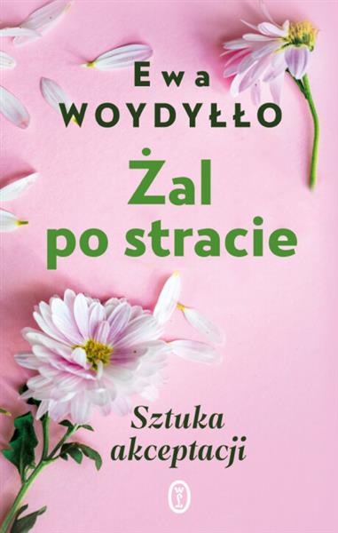 ŻAL PO STRACIE. SZTUKA AKCEPTACJI
