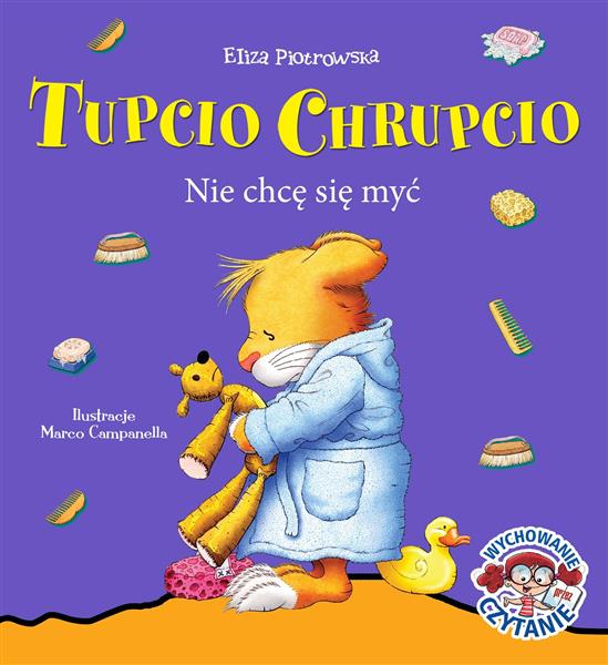 TUPCIO CHRUPCIO. NIE CHCĘ SIĘ MYĆ