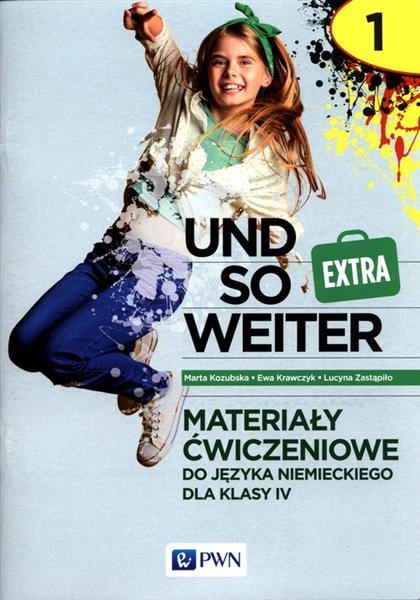 UND SO WEITER. EXTRA 1. JĘZYK NIEMIECKI. KLASA 4.