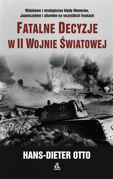 FATALNE DECYZJE W II WOJNIE ŚWIATOWEJ