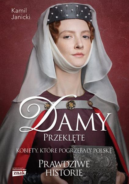 DAMY PRZEKLĘTE. KOBIETY, KTÓRE POGRZEBAŁY POLSKĘ