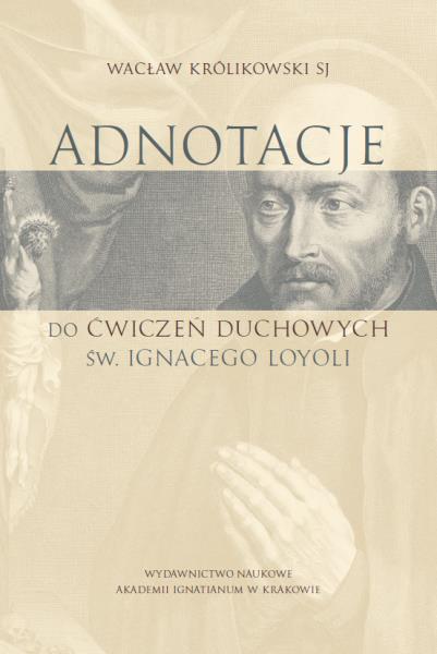 ADNOTACJE DO ĆWICZEŃ DUCHOWYCH ŚW. IGNACEGO LOYOLI