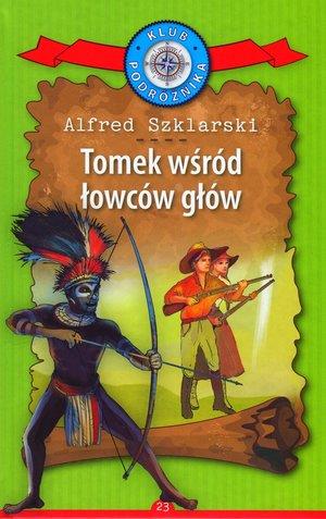 TOMEK WŚRÓD ŁOWCÓW GŁÓW. KOLEKCJA: KLUB PODRÓŻNIKA