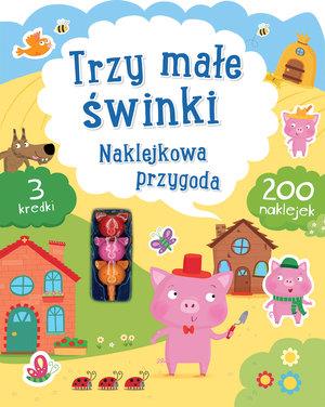 TRZY MAŁE ŚWINKI. NAKLEJKOWA PRZYGODA