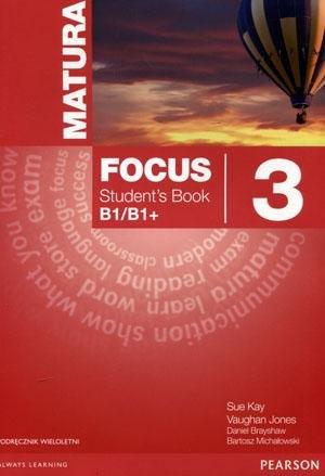 MATURA FOCUS 3. B1/B1+. PODRĘCZNIK WIELOLETNI