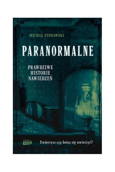 PARANORMALNE. PRAWDZIWE HISTORIE NAWIEDZEŃ POCKET