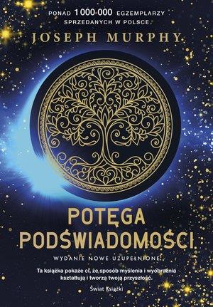 POTĘGA PODŚWIADOMOŚCI (NOWE WYDANIE UZUPEŁNIONE)