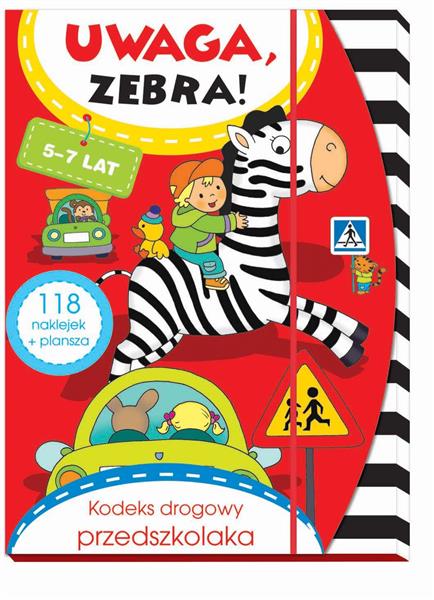 UWAGA, ZEBRA! KODEKS DROGOWY PRZEDSZKOLAKA, 5-7 L