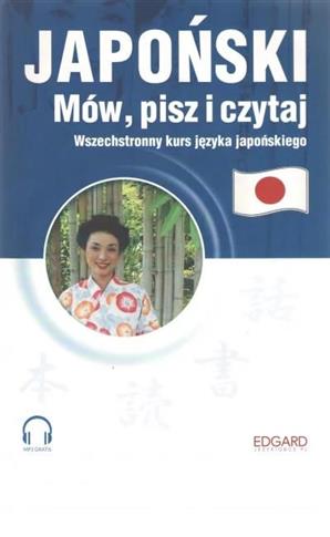 Japoński. Mów, pisz i czytaj