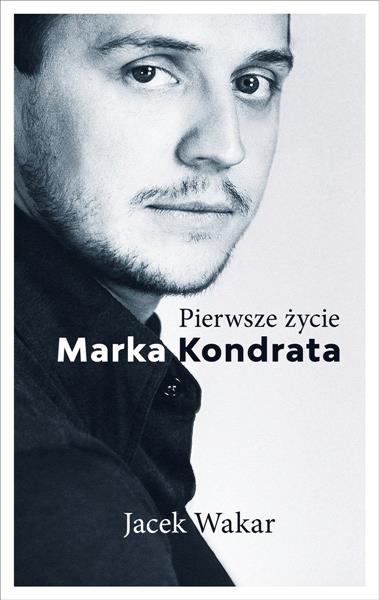PIERWSZE ŻYCIE MARKA KONDRATA