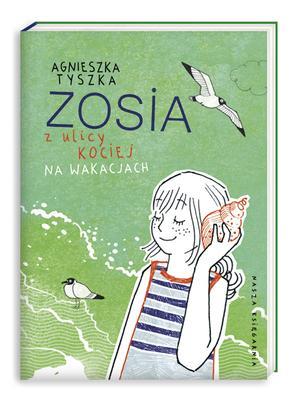 ZOSIA Z ULICY KOCIEJ. NA WAKACJACH
