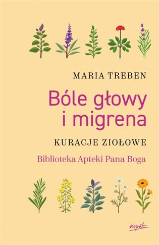 Bóle głowy i migrena. Kuracje ziołowe