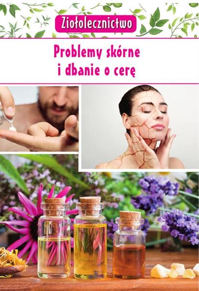 PROBLEMY SKÓRNE I DBANIE O CERĘ