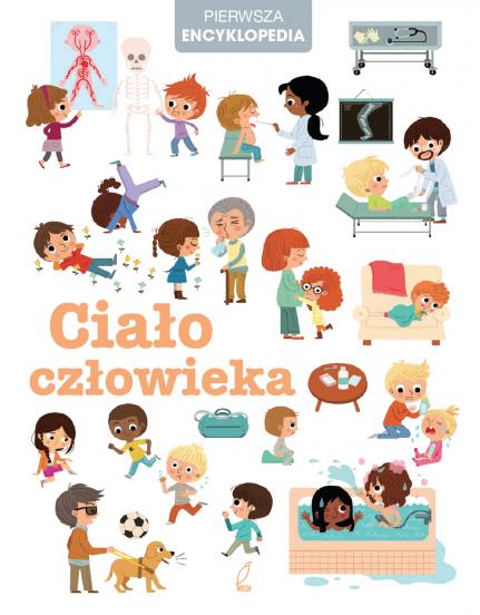CIAŁO CZŁOWIEKA PIERWSZA ENCYKLOPEDIA