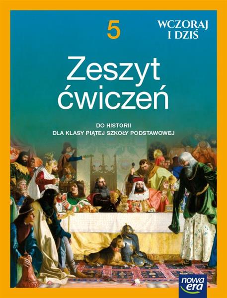 WCZORAJ I DZIŚ. HISTORIA. ZESZYT ĆWICZEŃ DLA ...