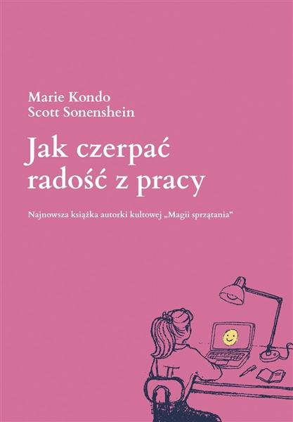 JAK CZERPAĆ RADOŚĆ Z PRACY