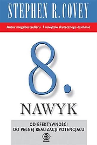 8. nawyk. Od efektywności do pełnej realizacji pot