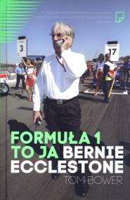 Formuła 1 to ja Bernie Ecclestone