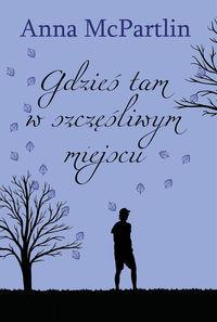 GDZIEŚ TAM W SZCZĘŚLIWYM MIEJSCU