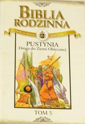 BIBLIA RODZINNA. PUSTYNIA TOM 5