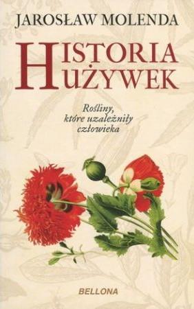 HISTORIA UŻYWEK.ROŚLINY,KTÓRE UZALEŻNIŁY CZŁOWIEKA