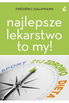 NAJLEPSZE LEKARSTWO TO MY!