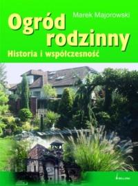 Ogród rodzinny. Historia i współczesność