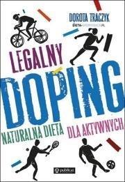 LEGALNY DOPING. NATURALNA DIETA DLA AKTYWNYCH