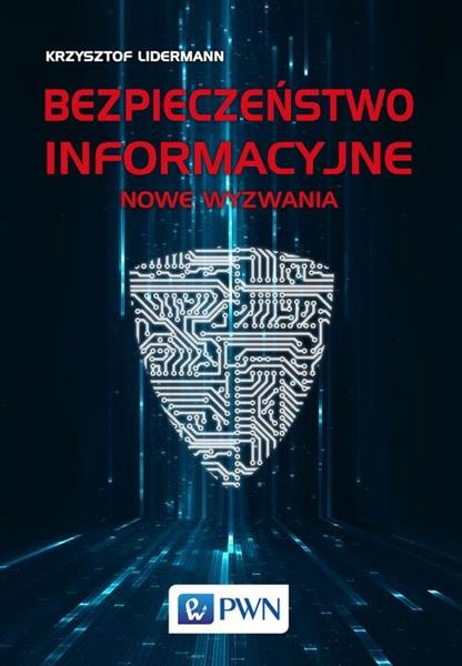 BEZPIECZEŃSTWO INFORMACYJNE. NOWE WYZWANIA