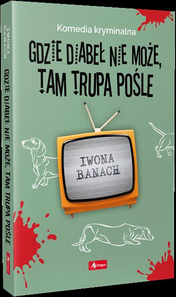 GDZIE DIABEŁ NIE MOŻE, TAM TRUPA POŚLE