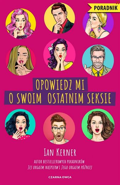 OPOWIEDZ MI O SWOIM OSTATNIM SEKSIE