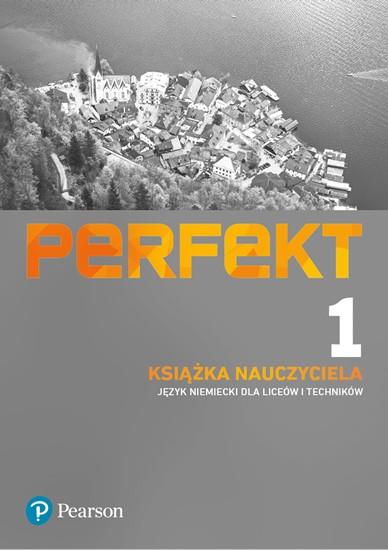 PERFEKT 1. JĘZYK NIEMIECKI DLA LICEÓW I TECHNIKÓW.
