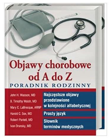 Objawy chorobowe A-Z. poradnik rodzinny