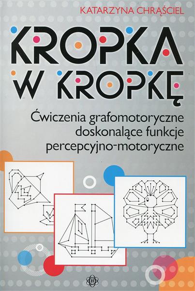 Kropka w kropkę. Ćwiczenia grafomotoryczne doskona