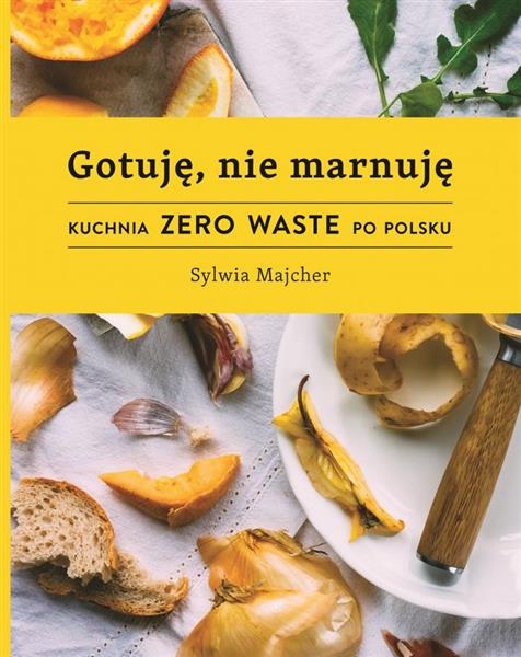 GOTUJĘ NIE MARNUJĘ