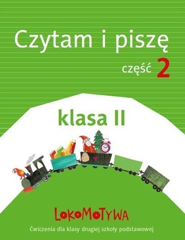 LOKOMOTYWA 2. CZYTAM I PISZĘ. CZĘŚĆ 2. KLASA II