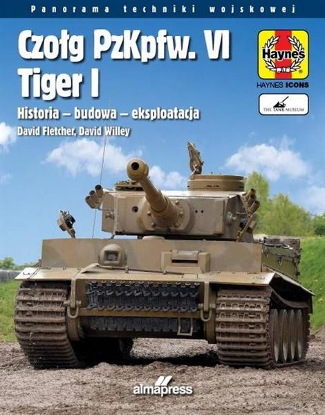 CZOŁG PZKPFW. VI TIGER I. HISTORIA - BUDOWA - EKSP