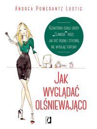 JAK WYGLĄDAĆ OLŚNIEWAJĄCO