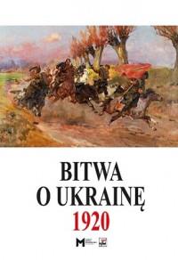 BITWA O UKRAINĘ 1920