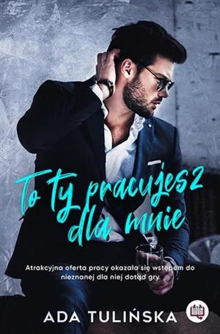 TO TY PRACUJESZ DLA MNIE - ADA TULIŃSKA