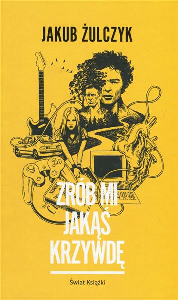ZRÓB MI JAKĄŚ KRZYWDĘ