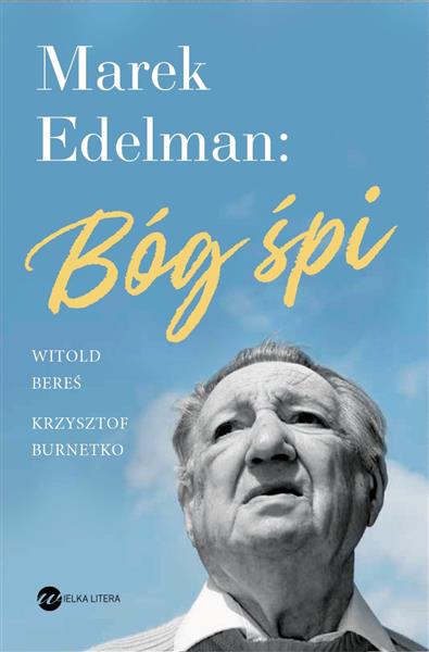 MAREK EDELMAN: BÓG ŚPI