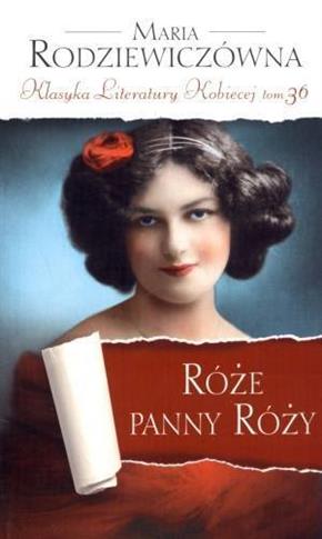 Róże panny Róży. Klasyka Literatury Kobiecej. Tom