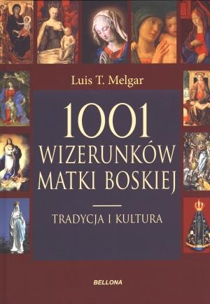 1001 WIZERUNKÓW MATKI BOSKIEJ. TRADYCJA I KULTURA