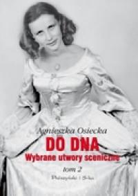 DO DNA. WYBRANE UTWORY SCENICZNE TOM II