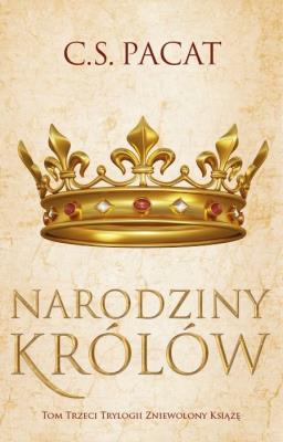 ZNIEWOLONY KSIĄŻĘ. TOM 3. NARODZINY KRÓLÓW