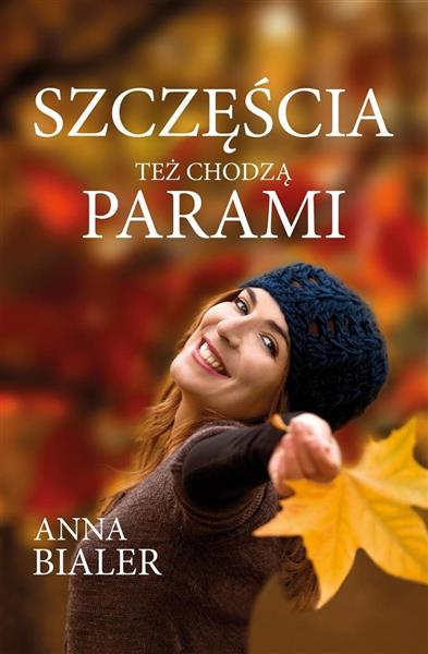 SZCZĘŚCIA TEŻ CHODZĄ PARAMI