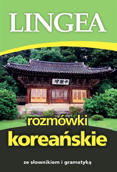 ROZMÓWKI KOREAŃSKIE ZE SŁOWNIKIEM I GRAMATYKĄ